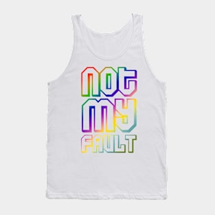 not my fault quotes themed graphic design by ironpalette Tank Top